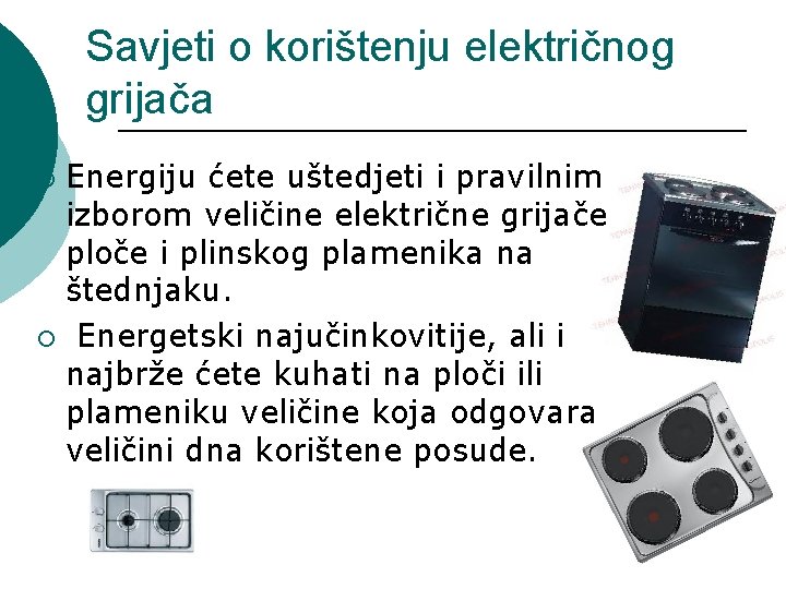 Savjeti o korištenju električnog grijača Energiju ćete uštedjeti i pravilnim izborom veličine električne grijače