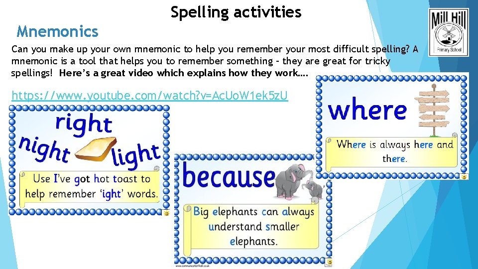 Spelling activities Mnemonics Can you make up your own mnemonic to help you remember