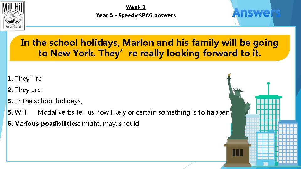 Week 2 Year 5 – Speedy SPAG answers Answers In the school holidays, Marlon