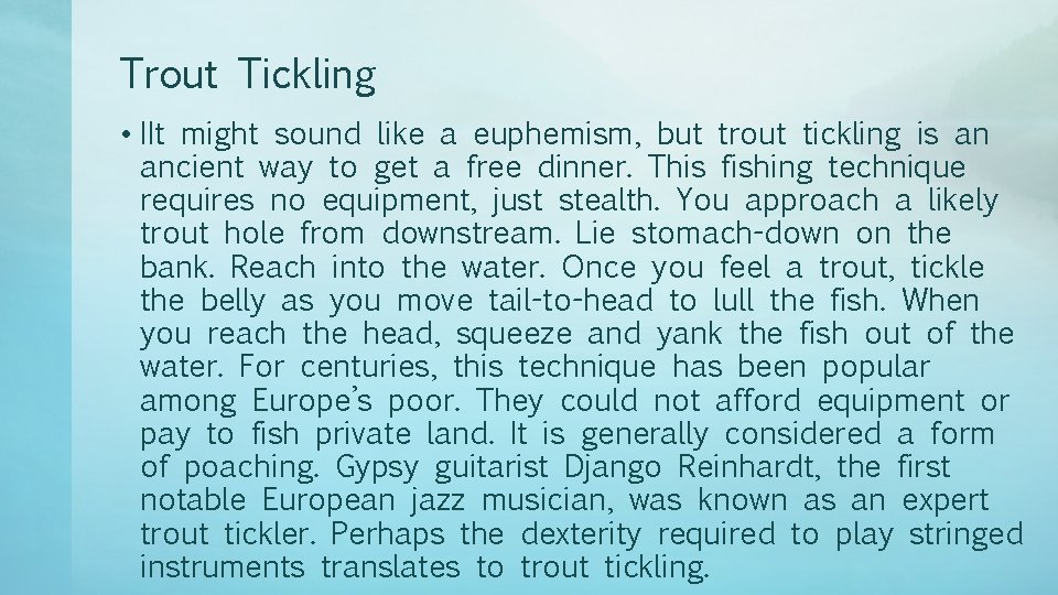 Trout Tickling • IIt might sound like a euphemism, but trout tickling is an