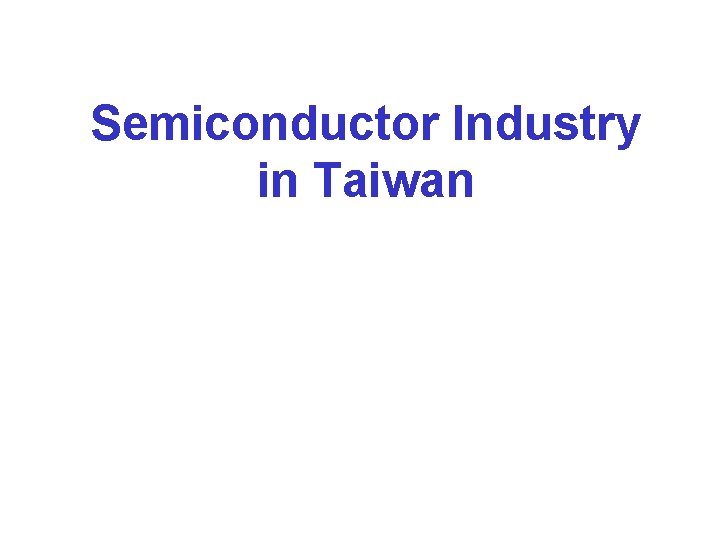 Semiconductor Industry in Taiwan 