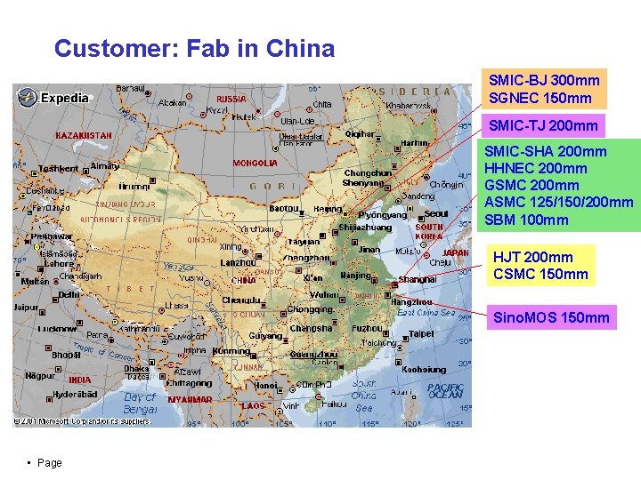 Customer: Fab in China SMIC-BJ 300 mm SGNEC 150 mm SMIC-TJ 200 mm SMIC-SHA