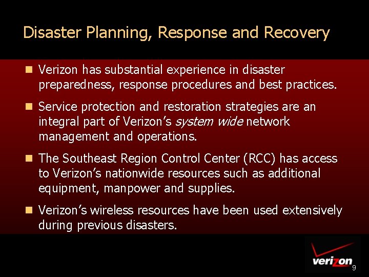 Disaster Planning, Response and Recovery n Verizon has substantial experience in disaster preparedness, response