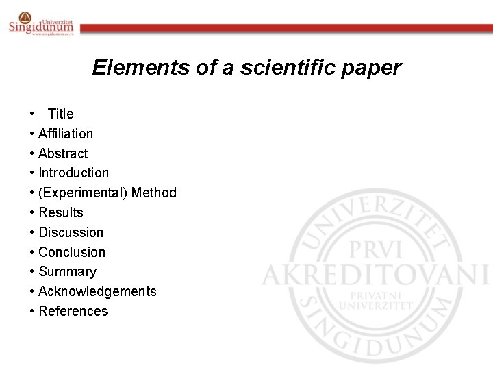 Elements of a scientific paper • Title • Affiliation • Abstract • Introduction •