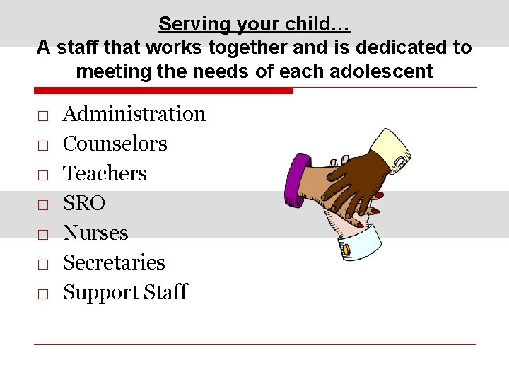 Serving your child… A staff that works together and is dedicated to meeting the