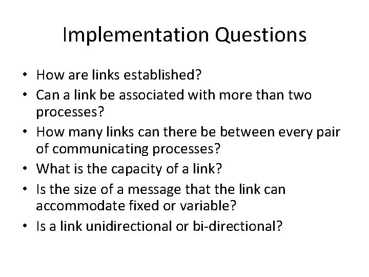 Implementation Questions • How are links established? • Can a link be associated with