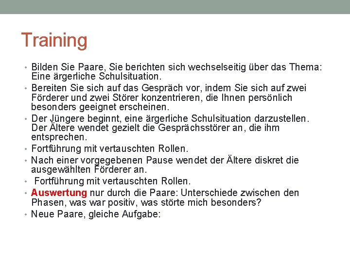 Training • Bilden Sie Paare, Sie berichten sich wechselseitig über das Thema: • •