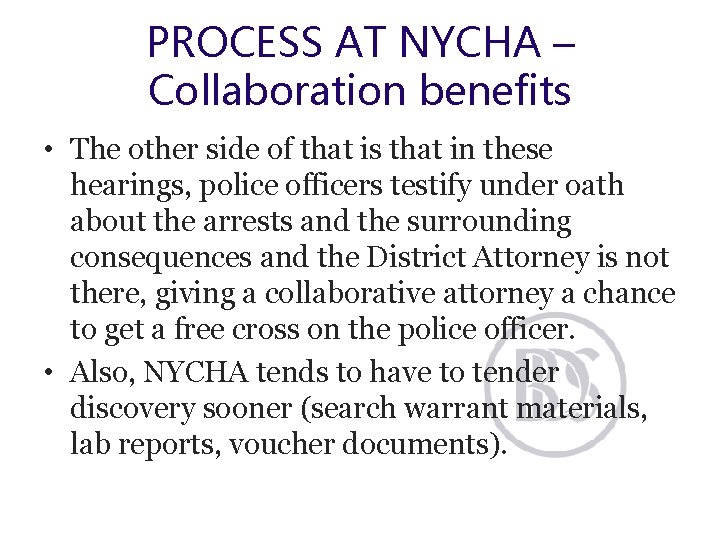 PROCESS AT NYCHA – Collaboration benefits • The other side of that is that