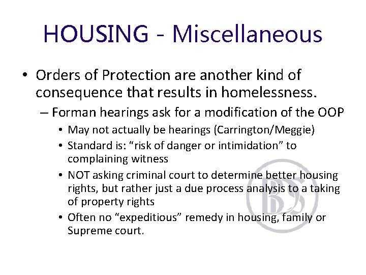 HOUSING - Miscellaneous • Orders of Protection are another kind of consequence that results