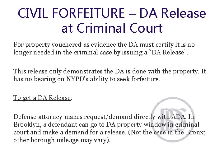 CIVIL FORFEITURE – DA Release at Criminal Court For property vouchered as evidence the