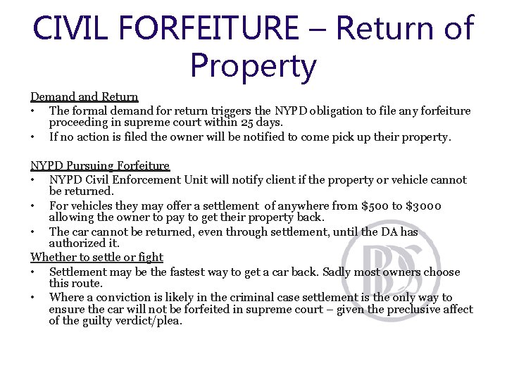 CIVIL FORFEITURE – Return of Property Demand Return • The formal demand for return