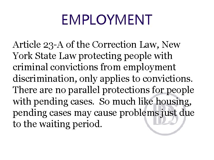 EMPLOYMENT Article 23 -A of the Correction Law, New York State Law protecting people