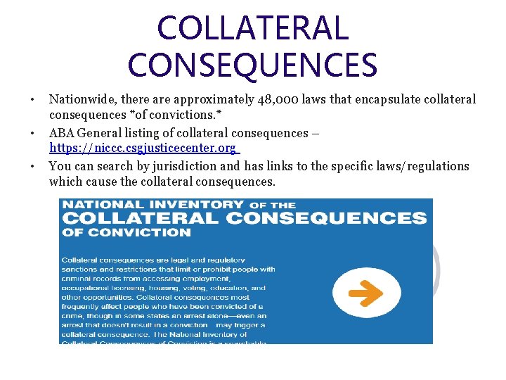 COLLATERAL CONSEQUENCES • • • Nationwide, there approximately 48, 000 laws that encapsulate collateral