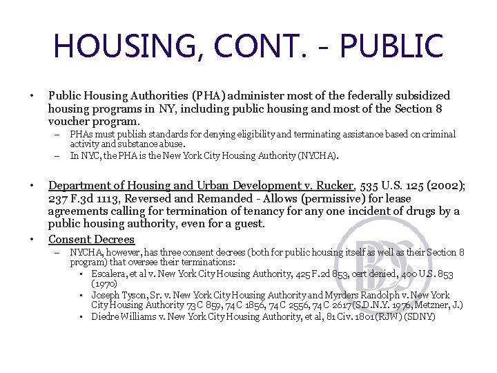 HOUSING, CONT. - PUBLIC • Public Housing Authorities (PHA) administer most of the federally