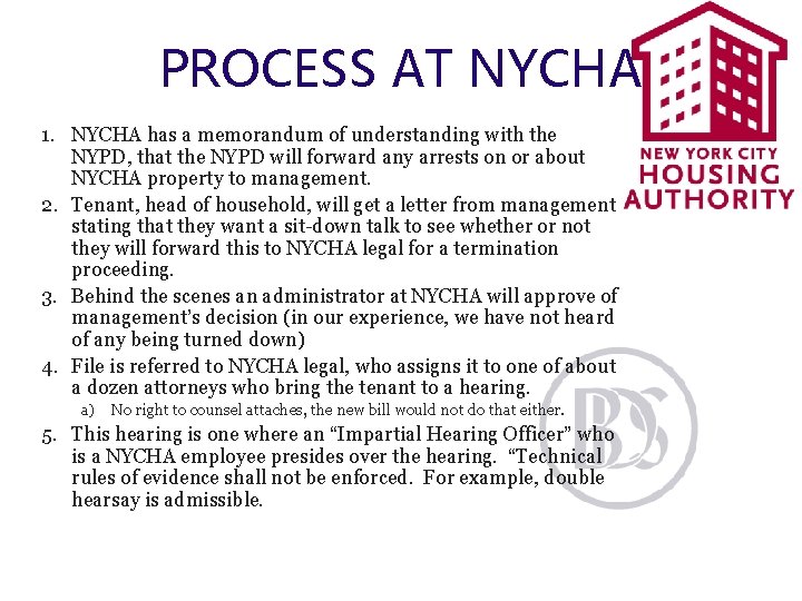 PROCESS AT NYCHA 1. NYCHA has a memorandum of understanding with the NYPD, that