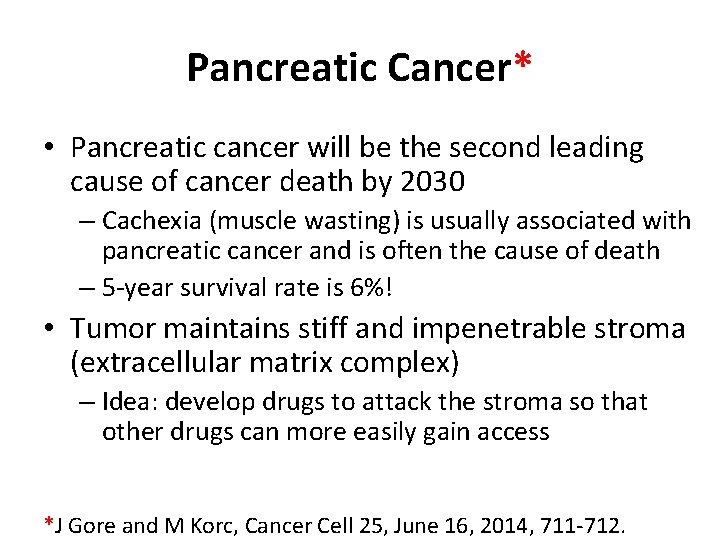 Pancreatic Cancer* • Pancreatic cancer will be the second leading cause of cancer death