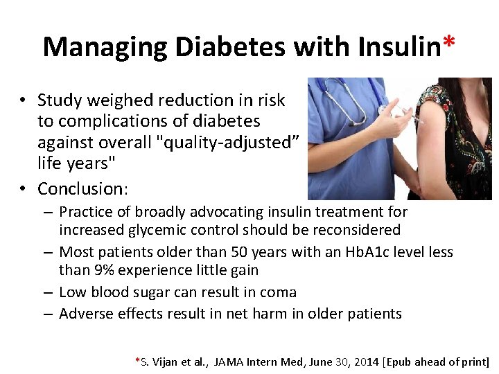 Managing Diabetes with Insulin* • Study weighed reduction in risk to complications of diabetes