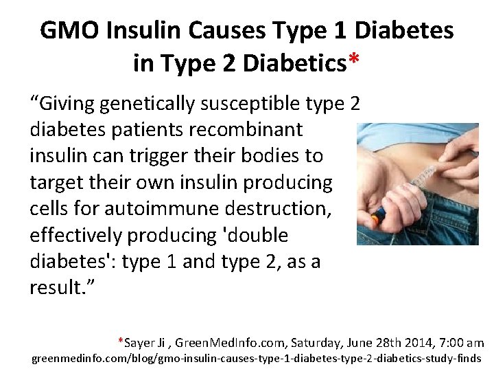 GMO Insulin Causes Type 1 Diabetes in Type 2 Diabetics* “Giving genetically susceptible type