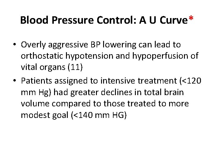 Blood Pressure Control: A U Curve* • Overly aggressive BP lowering can lead to