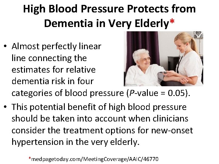 High Blood Pressure Protects from Dementia in Very Elderly* • Almost perfectly linear trend