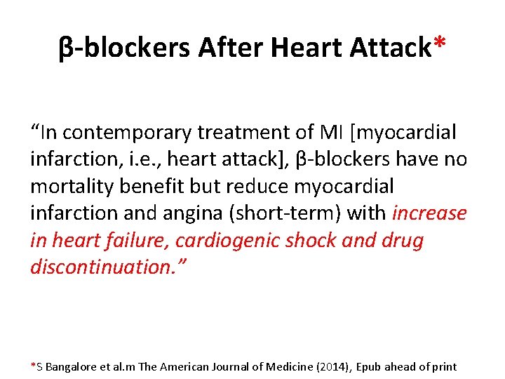 β-blockers After Heart Attack* “In contemporary treatment of MI [myocardial infarction, i. e. ,