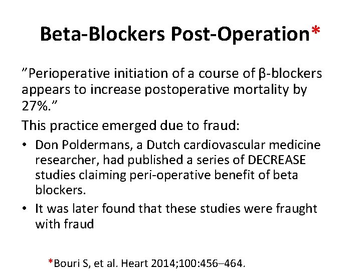 Beta-Blockers Post-Operation* ”Perioperative initiation of a course of β-blockers appears to increase postoperative mortality