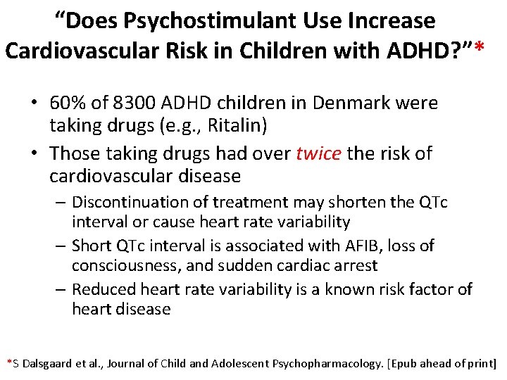 “Does Psychostimulant Use Increase Cardiovascular Risk in Children with ADHD? ”* • 60% of