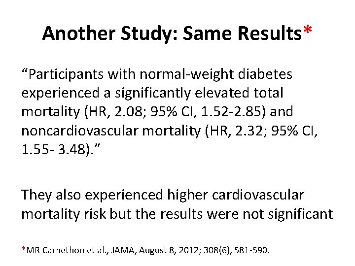 Another Study: Same Results* “Participants with normal-weight diabetes experienced a significantly elevated total mortality