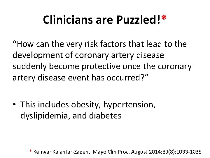 Clinicians are Puzzled!* “How can the very risk factors that lead to the development