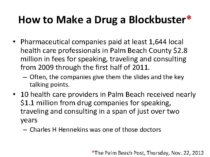 How to Make a Drug a Blockbuster* • Pharmaceutical companies paid at least 1,