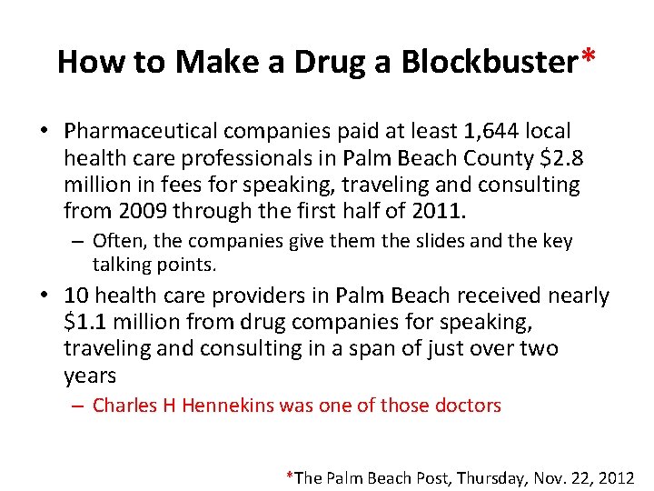 How to Make a Drug a Blockbuster* • Pharmaceutical companies paid at least 1,