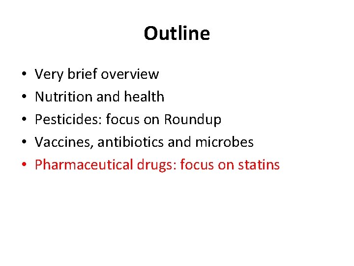 Outline • • • Very brief overview Nutrition and health Pesticides: focus on Roundup