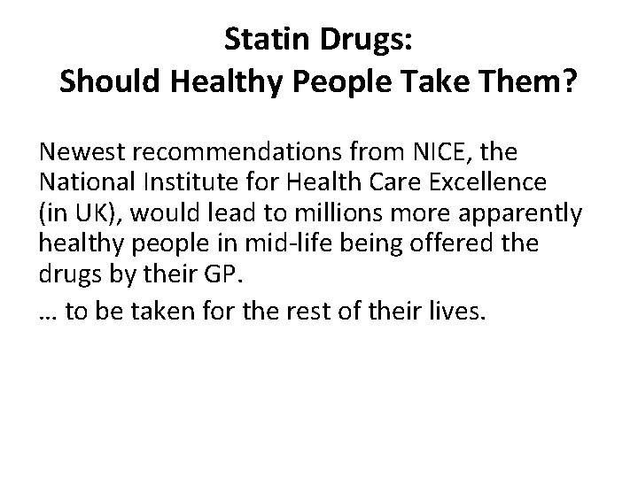 Statin Drugs: Should Healthy People Take Them? Newest recommendations from NICE, the National Institute