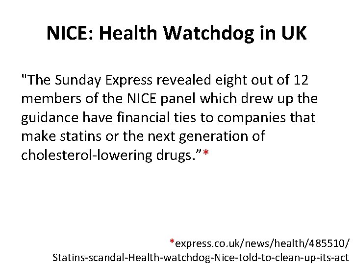 NICE: Health Watchdog in UK "The Sunday Express revealed eight out of 12 members