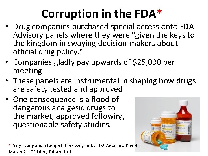 Corruption in the FDA* • Drug companies purchased special access onto FDA Advisory panels