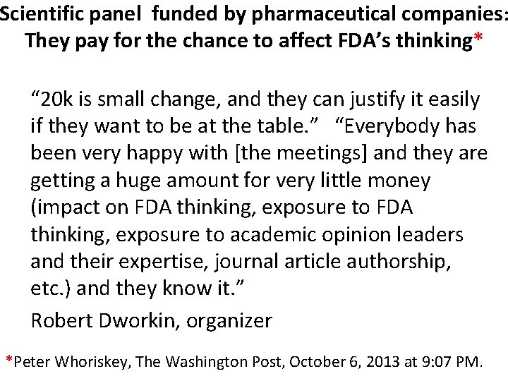 Scientific panel funded by pharmaceutical companies: They pay for the chance to affect FDA’s