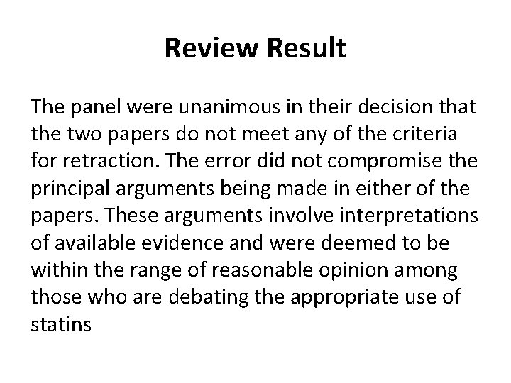 Review Result The panel were unanimous in their decision that the two papers do