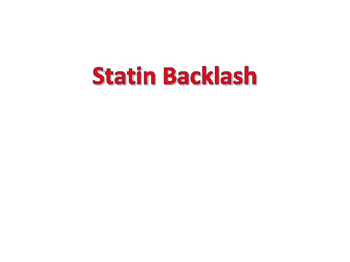 Statin Backlash 