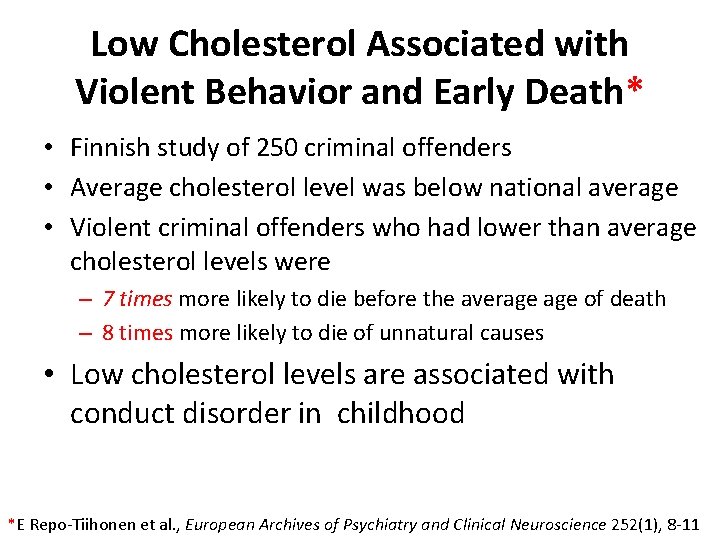 Low Cholesterol Associated with Violent Behavior and Early Death* • Finnish study of 250