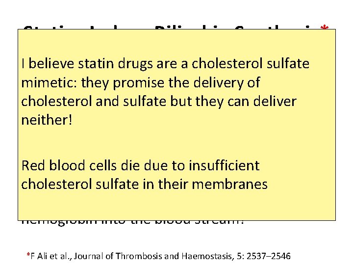 Statins Induce Bilirubin Synthesis* I believe statin drugs are a cholesterol sulfate • Antioxidant
