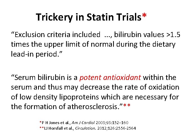 Trickery in Statin Trials* “Exclusion criteria included. . . , bilirubin values >1. 5