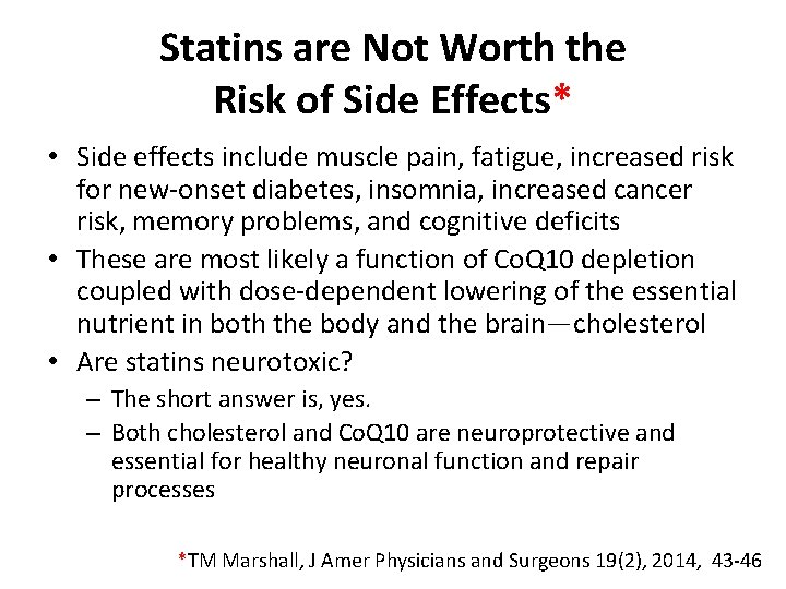 Statins are Not Worth the Risk of Side Effects* • Side effects include muscle