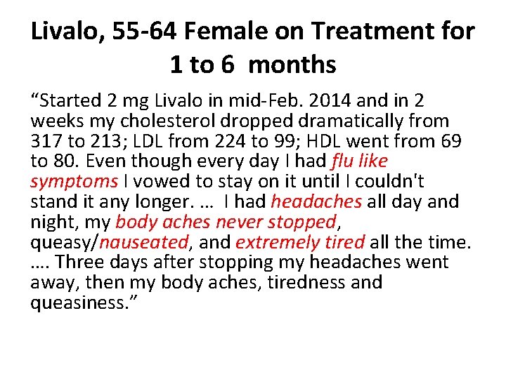 Livalo, 55 -64 Female on Treatment for 1 to 6 months “Started 2 mg