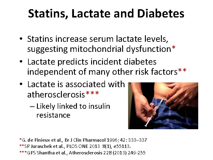 Statins, Lactate and Diabetes • Statins increase serum lactate levels, suggesting mitochondrial dysfunction* •