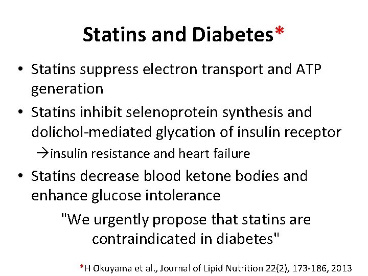 Statins and Diabetes* • Statins suppress electron transport and ATP generation • Statins inhibit