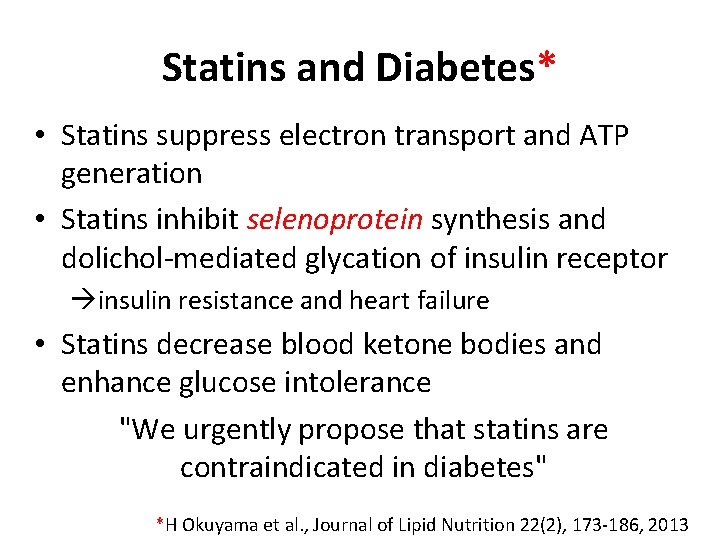 Statins and Diabetes* • Statins suppress electron transport and ATP generation • Statins inhibit