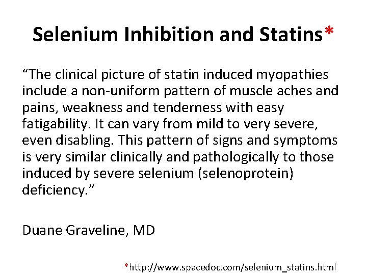 Selenium Inhibition and Statins* “The clinical picture of statin induced myopathies include a non-uniform