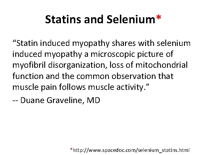 Statins and Selenium* “Statin induced myopathy shares with selenium induced myopathy a microscopic picture