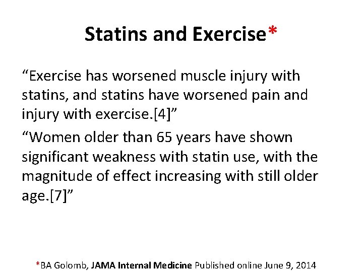 Statins and Exercise* “Exercise has worsened muscle injury with statins, and statins have worsened