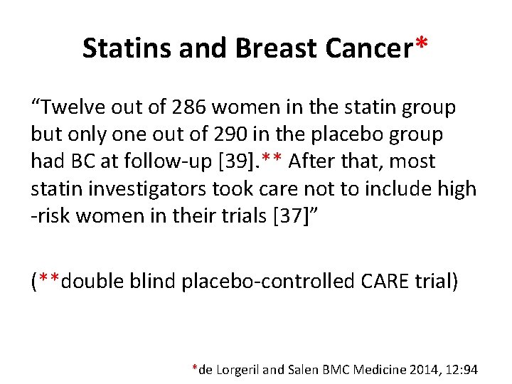 Statins and Breast Cancer* “Twelve out of 286 women in the statin group but